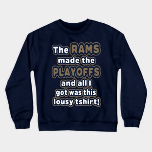 The Rams made the playoffs! Crewneck Sweatshirt